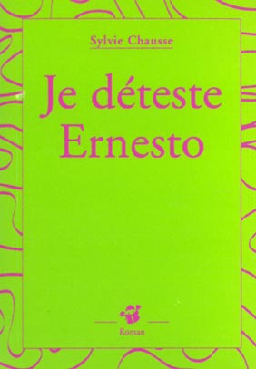 Je déteste Ernesto