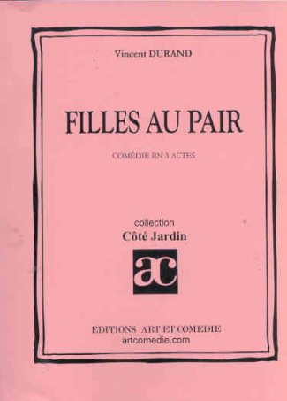 Filles au pair. Comédie en trois actes