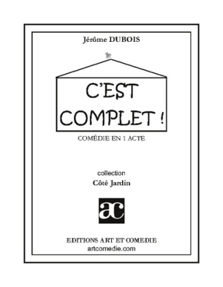 C'est complet !. Comédie en un acte