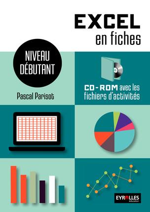 Excel en fiches. Niveau débutant, avec 1 CD-ROM