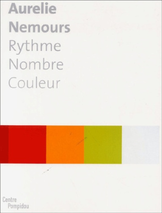 Aurélie Nemours. Rythme Nombre Couleur