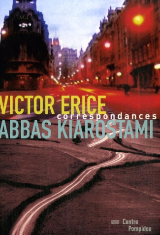 Victor Erice, Abbas Kiarostami : Correspondances