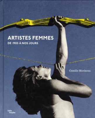 Artistes femmes. De 1905 à nos jours