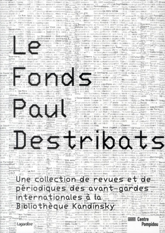 Le Fonds Paul Destribats. Une collection de revues et de périodiques des avant-gardes internationale