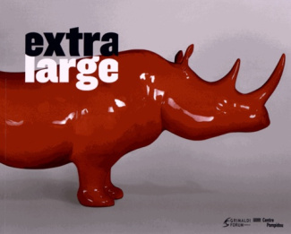 Extra-Large. Oeuvres monumentales de la collection du Centre Pompidou à Monaco, Edition bilingue fra