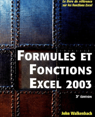 Formules et fonctions Excel 2003. 3e édition