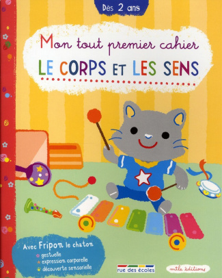 Mon tout premier cahier. Le corps et les sens