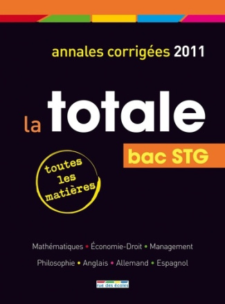 La totale Bac STG. Edition 2011