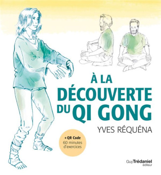 A la découverte du Qi Gong. 6e édition