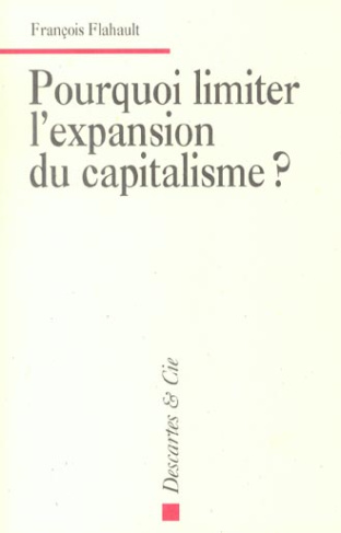 Pourquoi limiter l'expansion du capitalisme ?