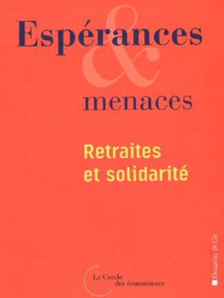 Espérances et menaces : Retraites et solidarité