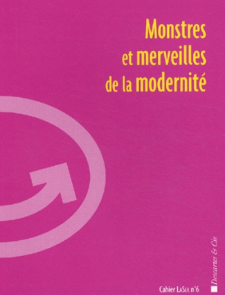 Monstres et merveilles de la modernité