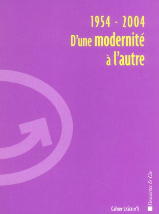 1954-2004 D'une modernité à l'autre