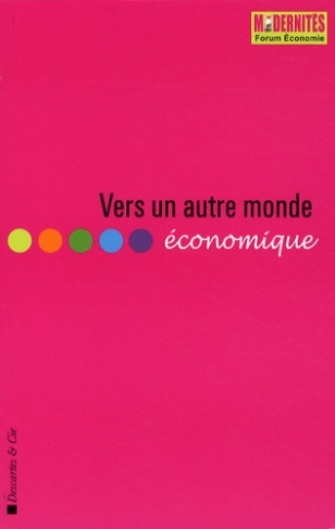 Vers un autre monde économique. Dépression ou émergence ?
