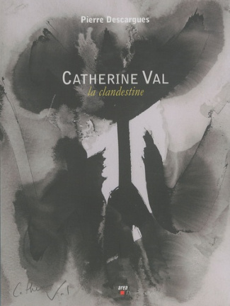 Catherine Val. La clandestine