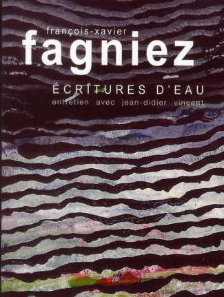 François-Xavier Fagniez. Ecritures d'eau