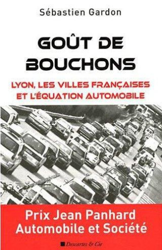 Goût de bouchons. Lyon, les villes françaises et l'équation automobile