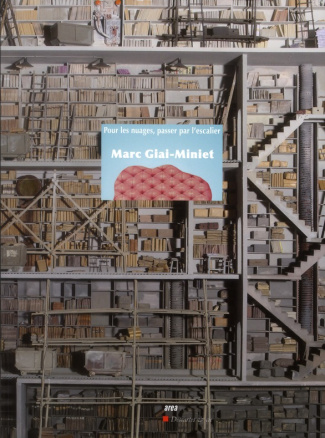 Marc Giai-Miniet. Pour les nuages, passer par l'escalier