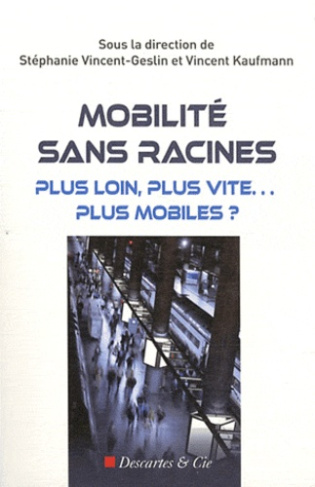 Mobilité sans racines. Plus loin, plus vite... plus mobiles ?