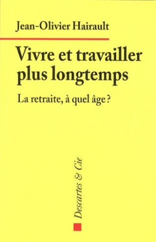 Vivre et travailler plus longtemps. La retraite, à quel âge ?