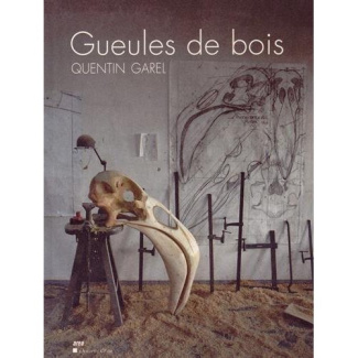 Gueules de bois. Quentin Garel, Edition bilingue français-anglais