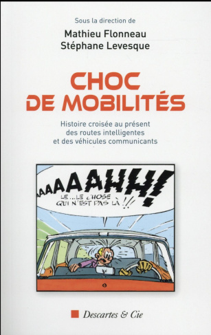 Choc de mobilités. Histoire croisée au présent des routes intelligentes et des véhicules communicant