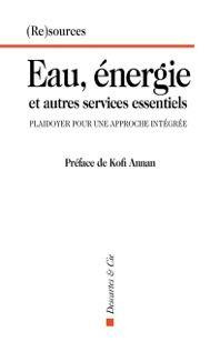 Eau, énergie et autres services essentiels. Plaidoyer pour une approche intégrée