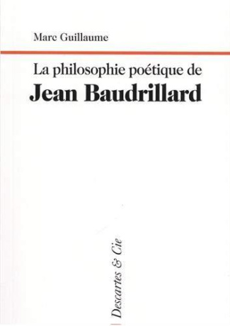 La philosophie poétique de Jean Baudrillard