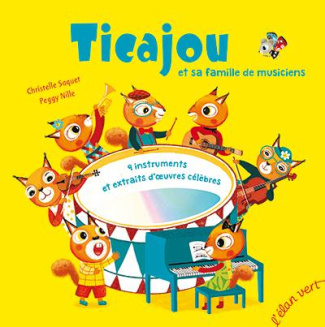 Ticajou et sa famille de musiciens. 9 instruments et extraits d'oeuvres célèbres, avec 1 CD audio