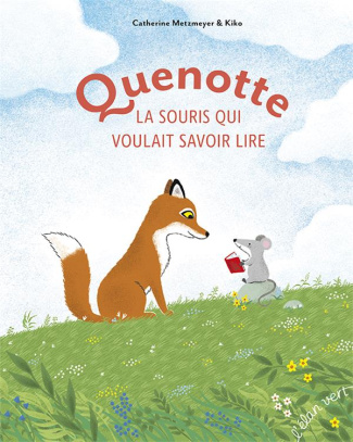 Quenotte. La souris qui voulait savoir lire