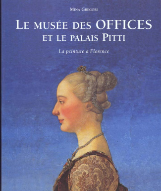 LE MUSEE DES OFFICES ET LE PALAIS PITTI. La peinture à Florence