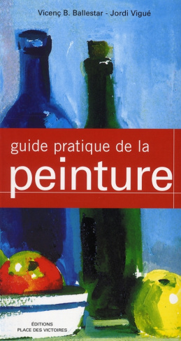 Guide pratique de la peinture