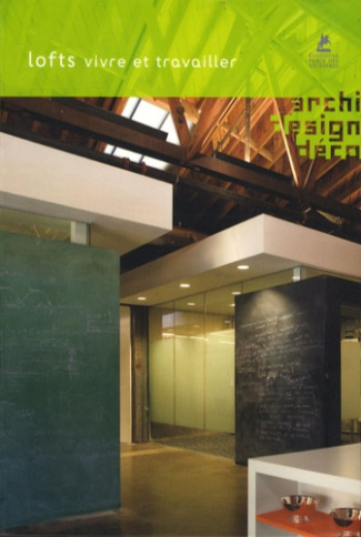 Lofts. Vivre et travailler
