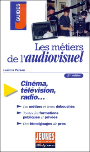 Les métiers de l'audiovisuel. 2ème édition