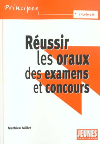 Réussir les oraux des examens et concours