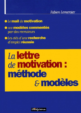 La lettre de motivation : méthodes & modèles