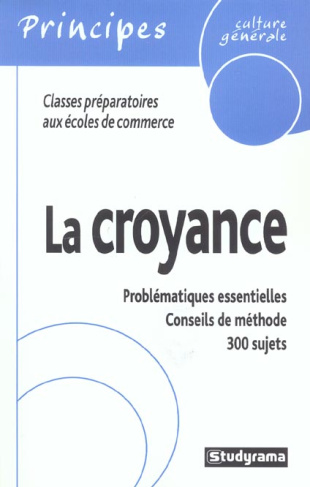 La croyance. Classes préparatoires aux écoles de commerce
