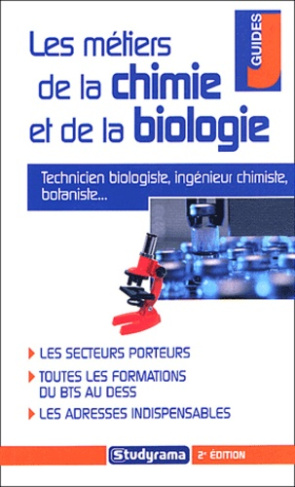 Les métiers de la chimie et de la biologie. 2e édition