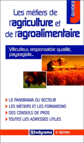 Les métiers de l'agriculture et l'agroalimentaire. 2e édition