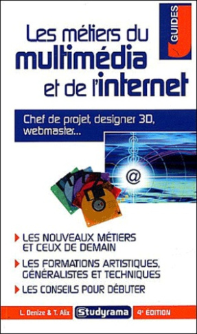 Les métiers du multimédia et de l'Internet. 4e édition