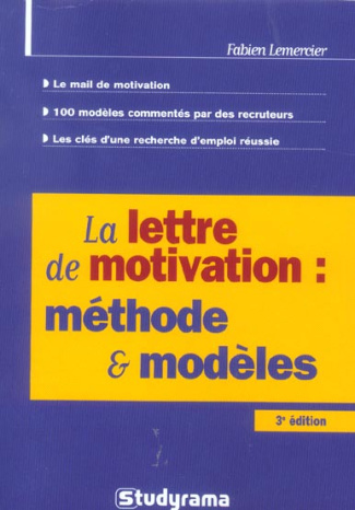 La lettre de motivation : méthode et modèles. 3e édition