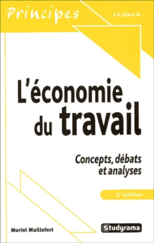 L'économie du travail. Concepts, débats et analyses, 2e édition