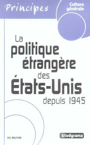 La politique étrangère des Etats-Unis depuis 1945. De Yalta à Bagdad