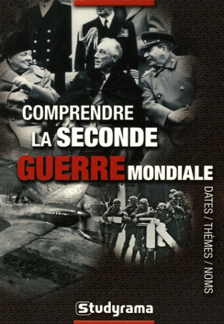 Comprendre la Seconde Guerre mondiale