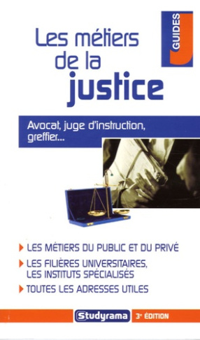 Les métiers de la justice. 3e édition
