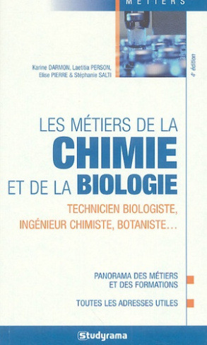 Les métiers de la chimie et de la biologie. 4e édition