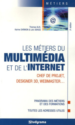 Les métiers du multimédia et de l'internet. 5e édition