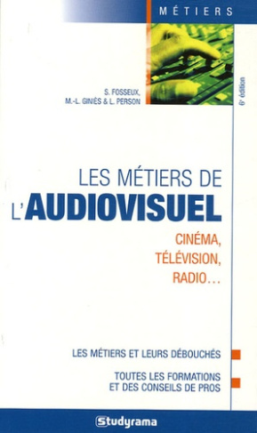 Les métiers de l'audiovisuel. 6e édition