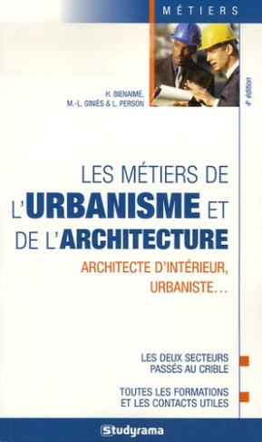 Les métiers de l'urbanisme et de l'architecture. 4e édition