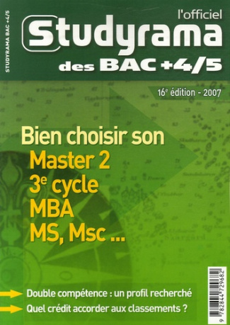L'officiel Studyrama des Bac  4/5. Bien choisir son Master 2, 3e cycle, MBA, MS, Msc... 16e édition